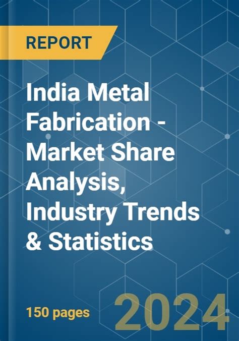 metal fabrication industry report india|india metal fabrication market size.